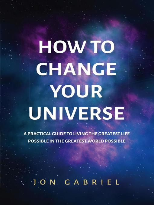 Cover image for How to Change Your Universe